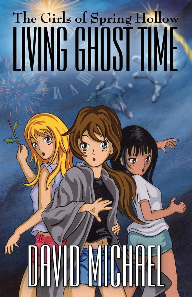 Living Ghost Time (The Girls of Spring Hollow (GoSH), #2)