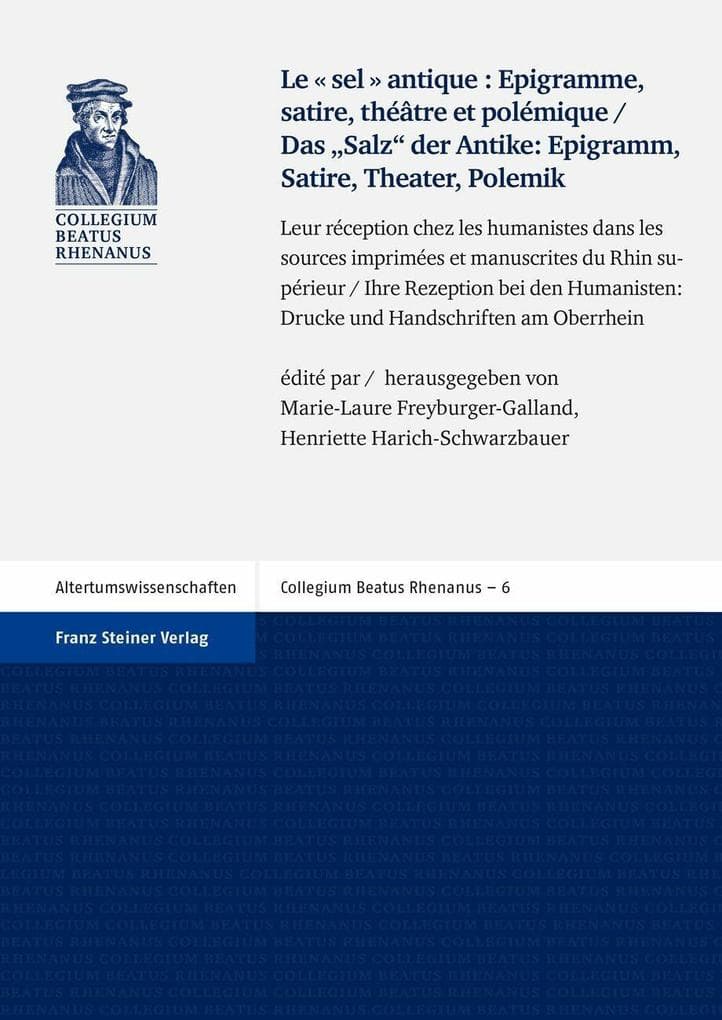 "Le sel antique": Epigramme, satire, théâtre et polémique / Das "Salz" der Antike - Epigramm, Satire, Theater, Polemik