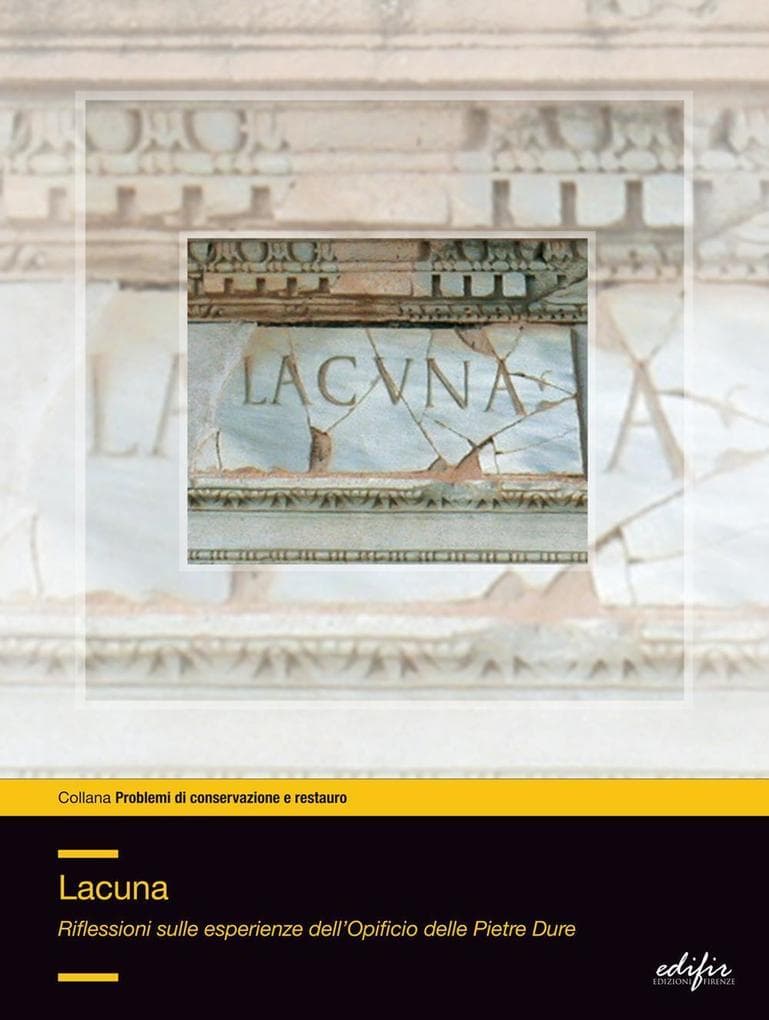 Lacuna. Riflessioni sulle esperienze dell'Opificio delle pietre dure