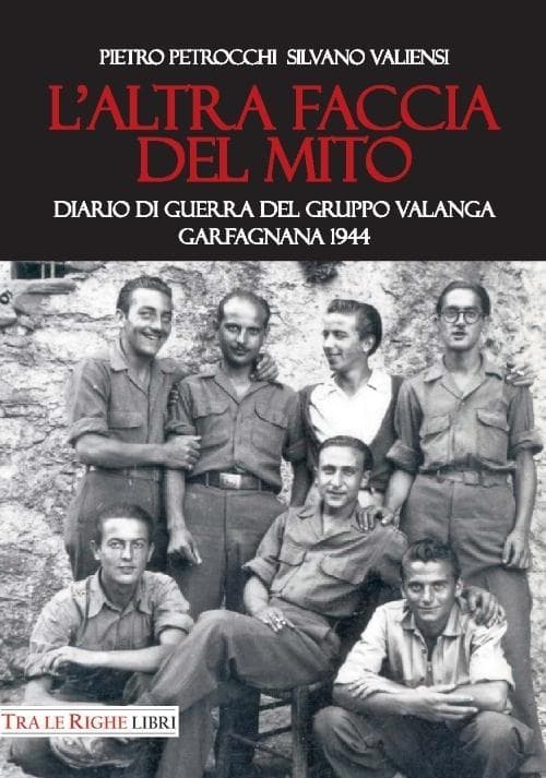 L' altra faccia del mito. Diario di guerra del Gruppo Valanga. Garfagnana 1944