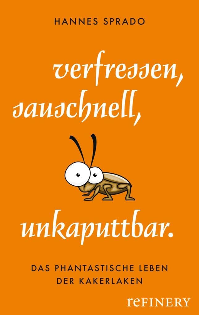 Verfressen, sauschnell, unkaputtbar
