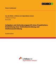 Aufgaben und Anforderungsprofil eines Projektleiters. Entwicklung einer Stellenbeschreibung und Stellenausschreibung