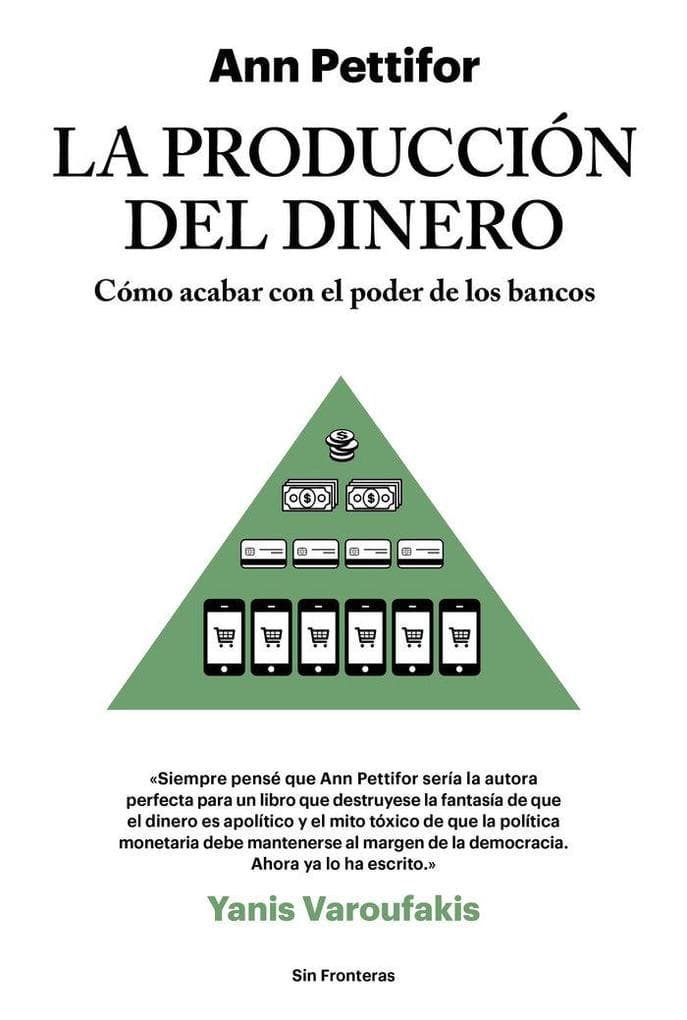 La producción del dinero : cómo acabar con el poder de los bancos
