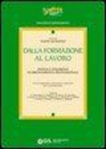 Dalla formazione al lavoro. Ipotesi e strumenti di orientamento professionale