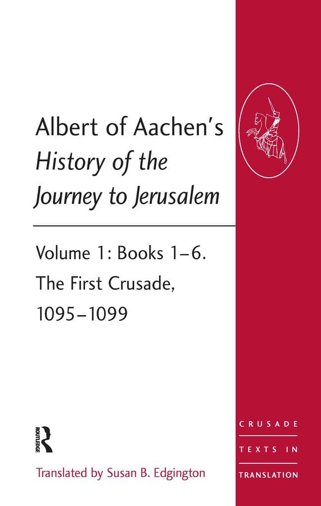 Albert of Aachen's History of the Journey to Jerusalem