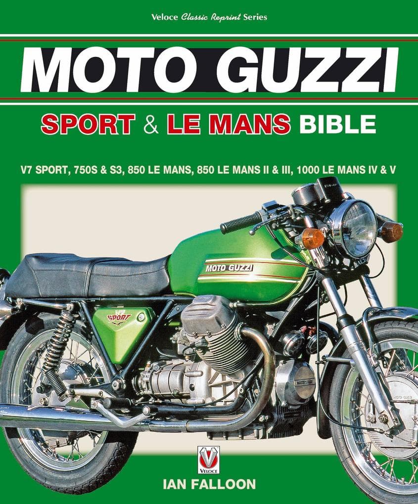 The Moto Guzzi Sport & Le Mans Bible