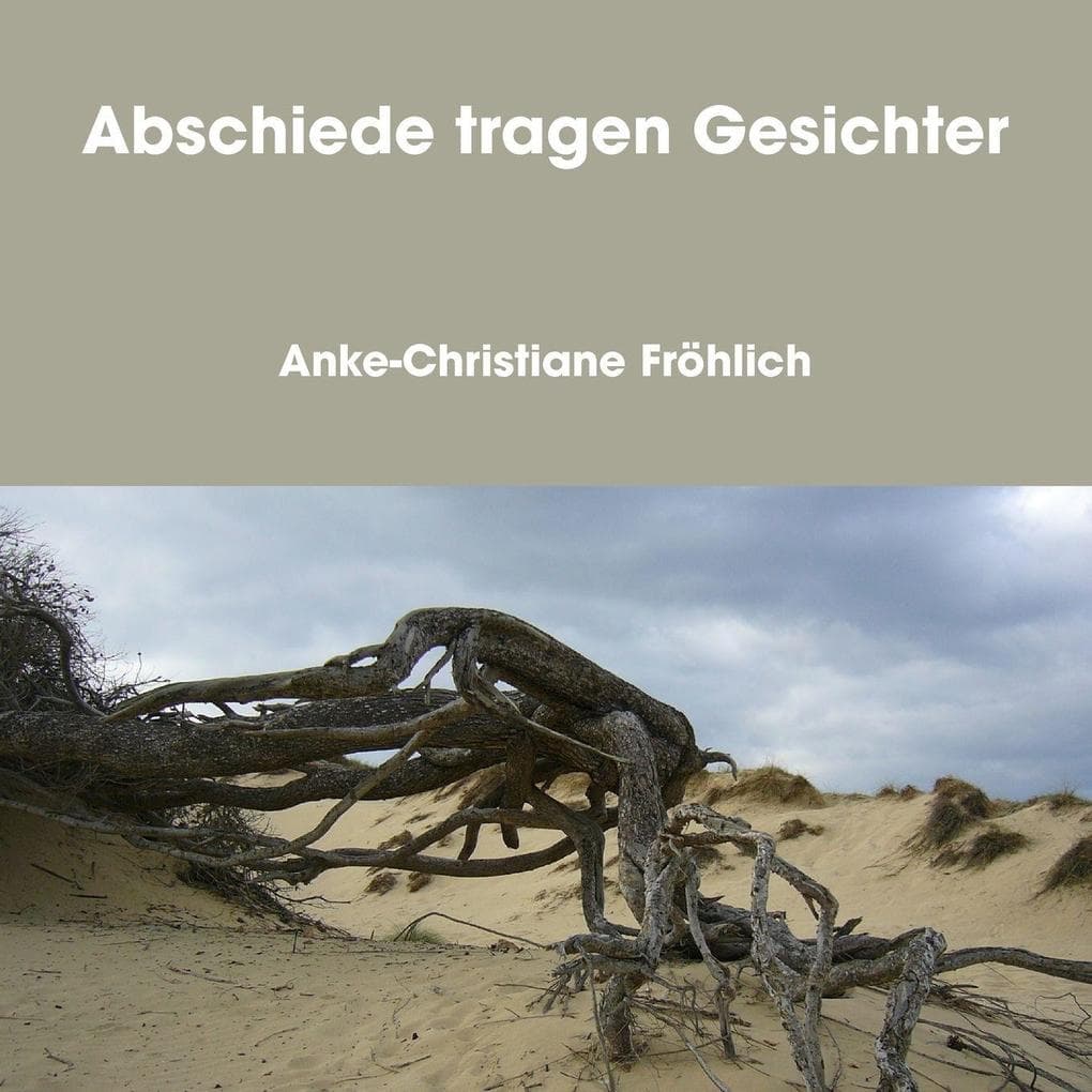 Abschiede tragen Gesichter
