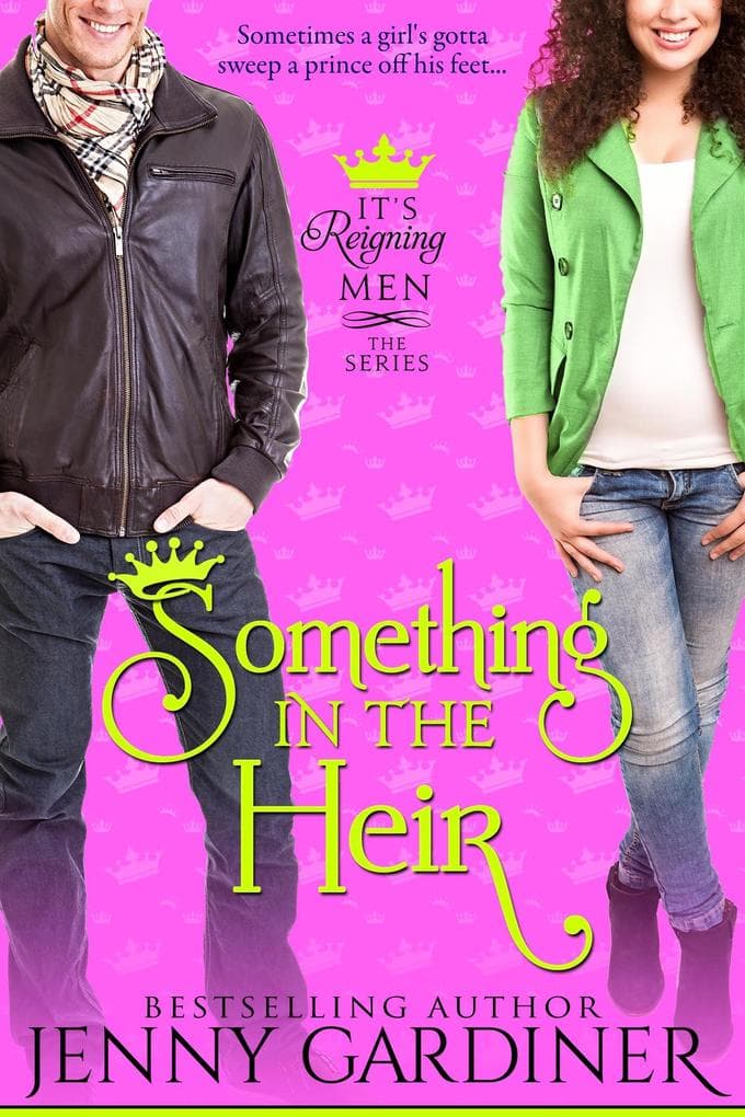 Something in the Heir (It's Reigning Men, #1)