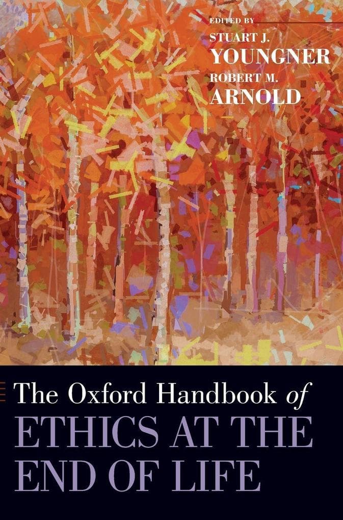 Oxford Handbook of Ethics at the End of Life