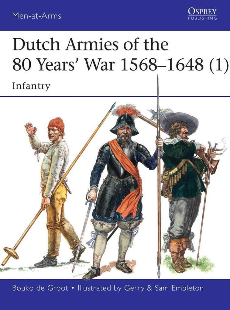 Dutch Armies of the 80 Years' War 1568-1648 (1)
