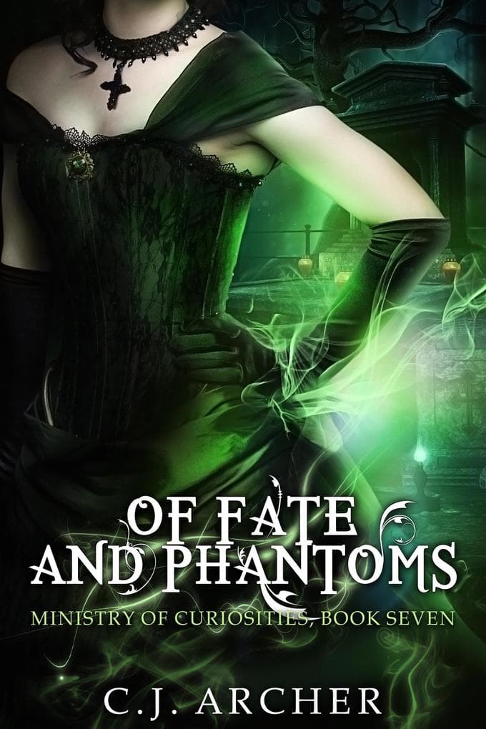 Of Fate and Phantoms (Ministry Of Curiosities, #7)