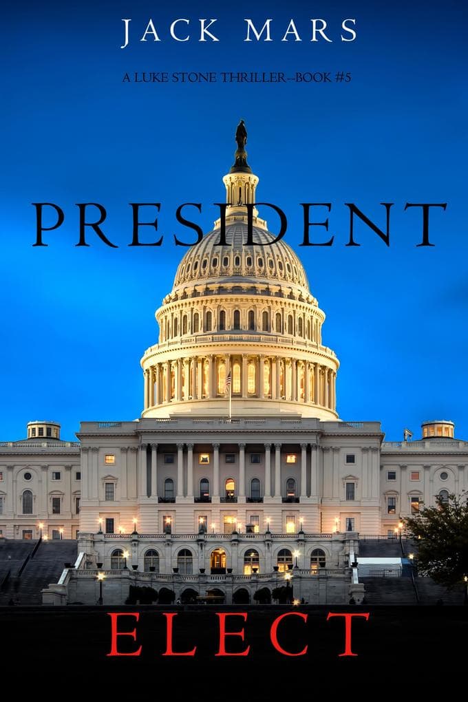 President Elect (A Luke Stone Thriller-Book 5)