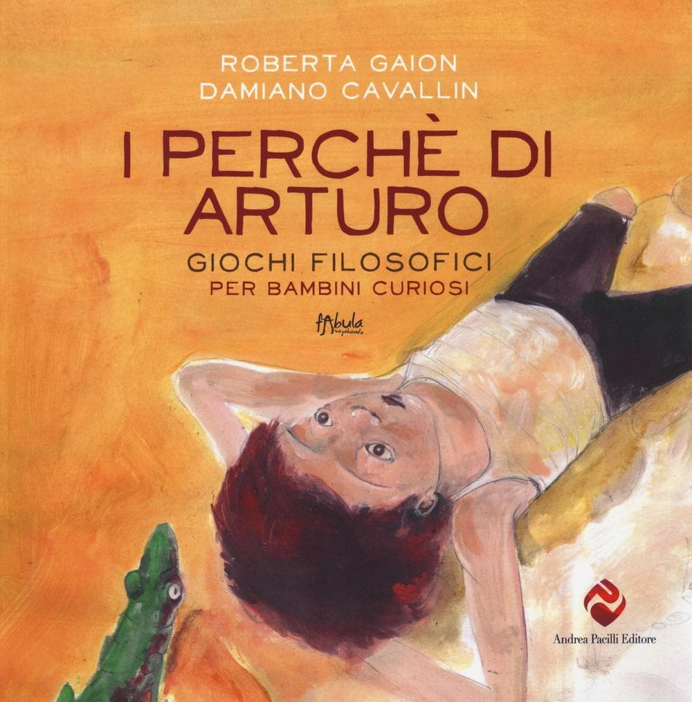 I perché di Arturo. Giochi filosofici per bambini curiosi