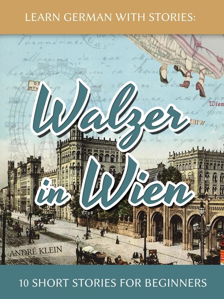 Learn German With Stories: Walzer in Wien - 10 Short Stories For Beginners (Dino lernt Deutsch, #7)