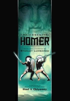 The Essential Homer: Substantial & Complete Passages from Iliad & Odyssey
