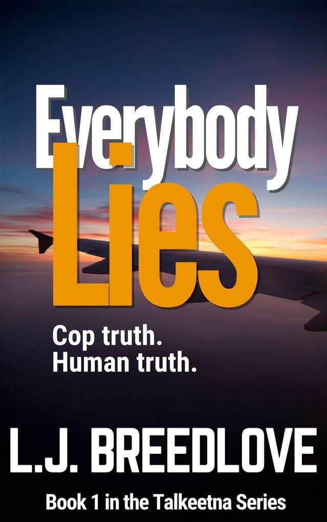 Everybody Lies (Talkeetna, #1)