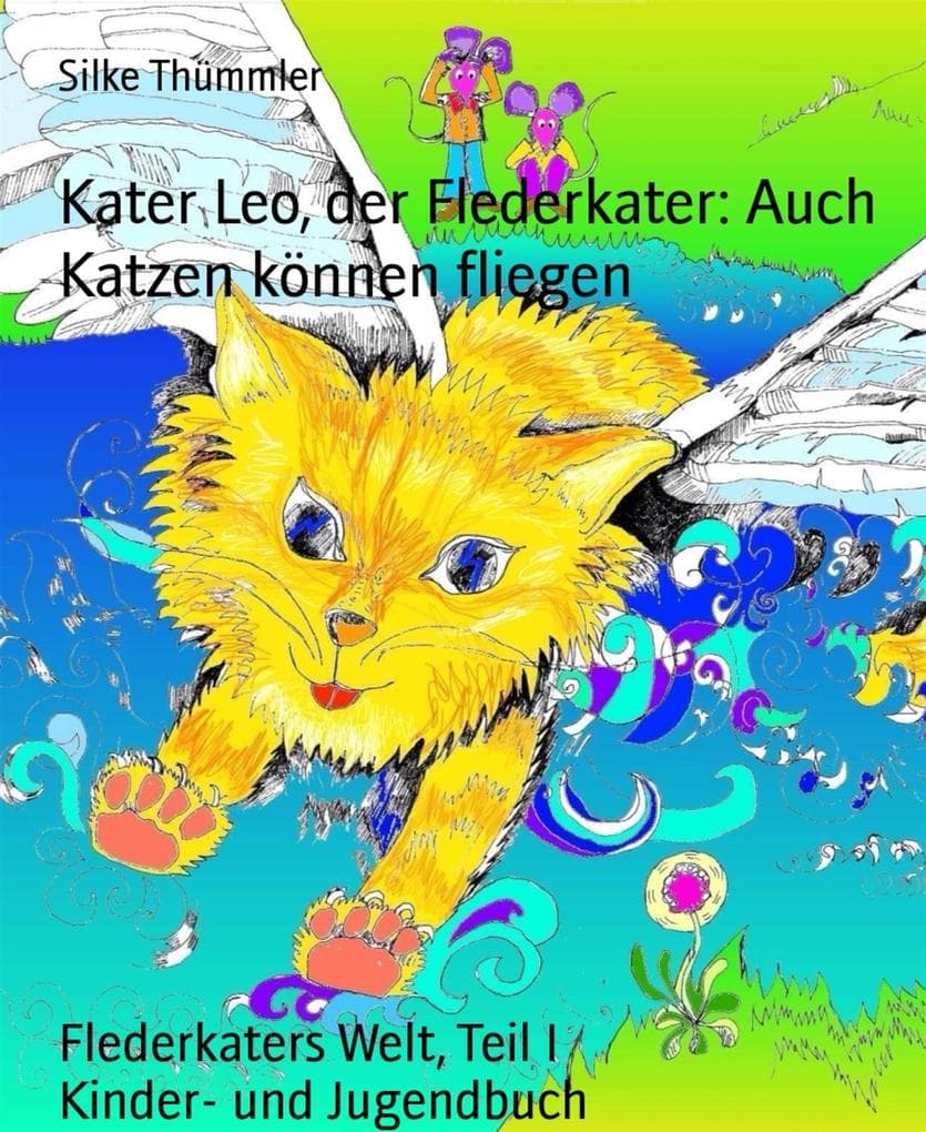 Kater Leo, der Flederkater: Auch Katzen können fliegen