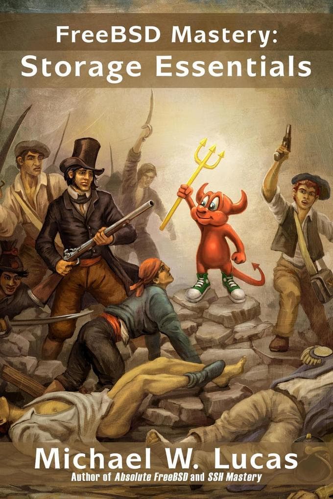 FreeBSD Mastery: Storage Essentials (IT Mastery, #4)
