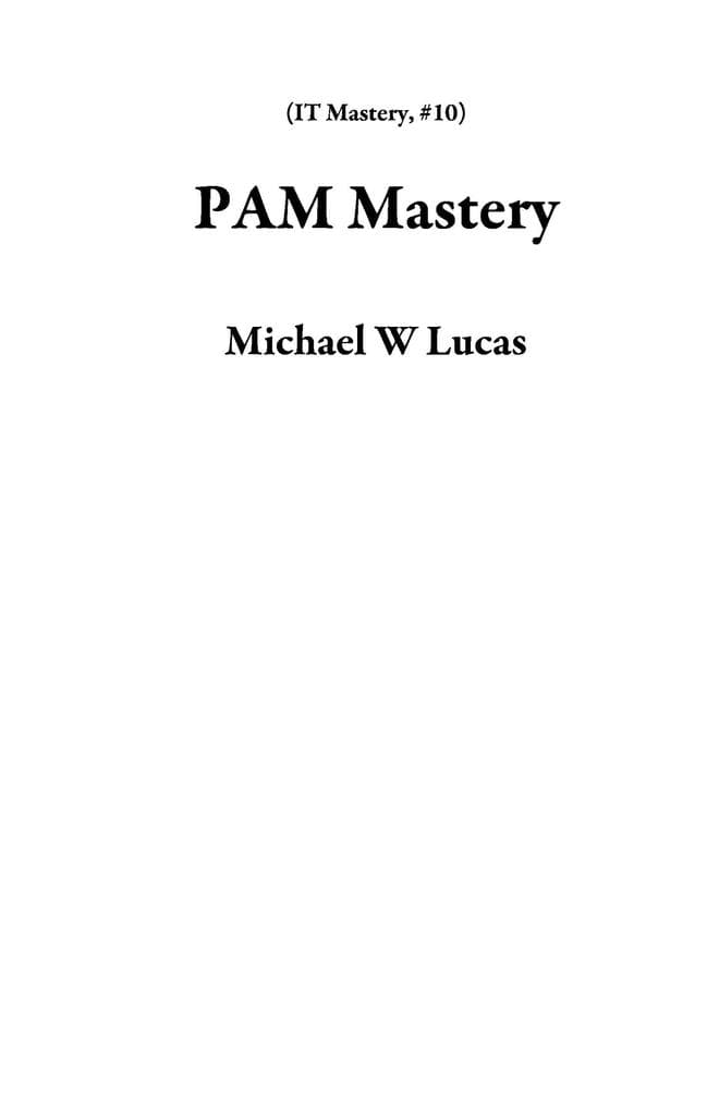 PAM Mastery (IT Mastery, #10)