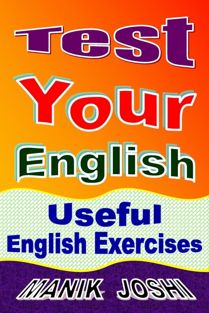 Test Your English: Useful English Exercises (English Worksheets, #7)