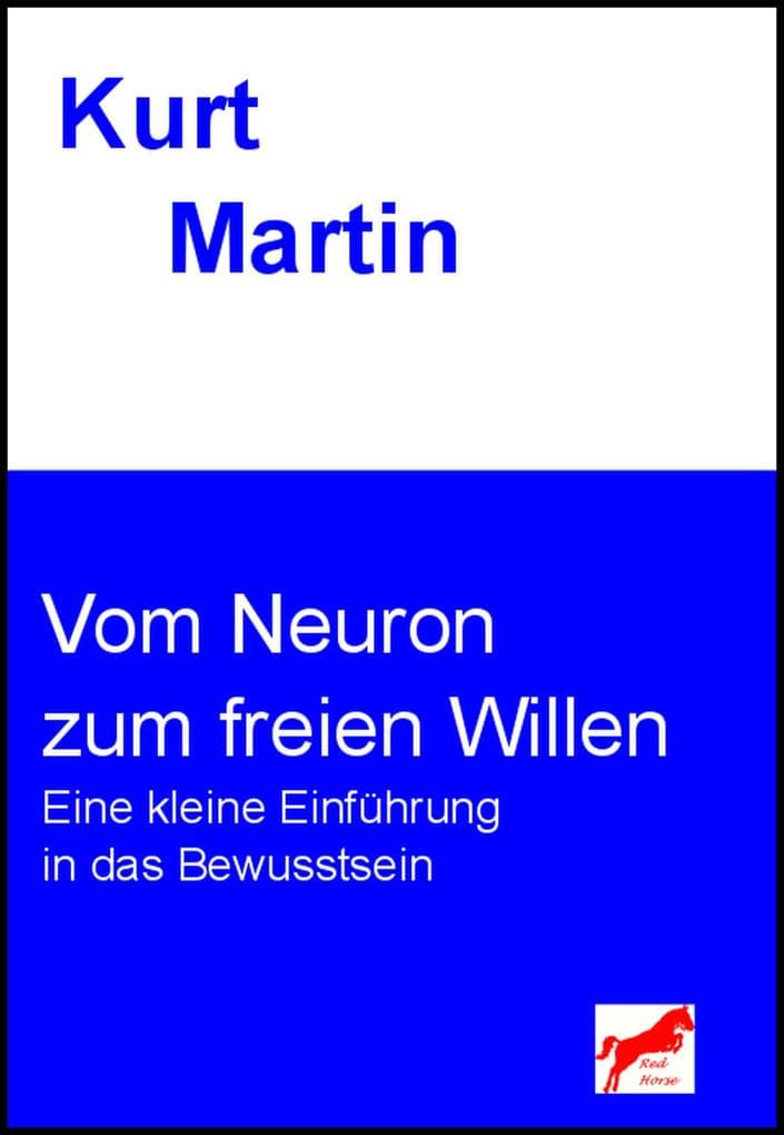 Vom Neuron zum freien Willen