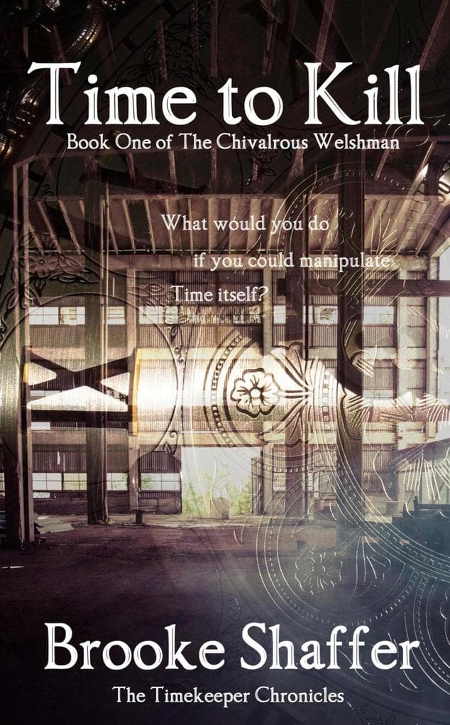 Time to Kill (The Chivalrous Welshman, #1)