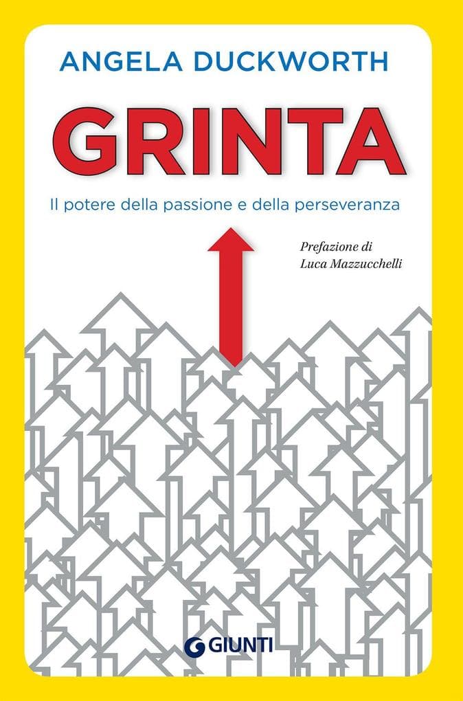 Grinta. Il potere della passione e della perseveranza