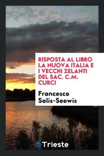 Risposta al libro La nuova Italia e i vecchi zelanti del Sac. C.M. Curci