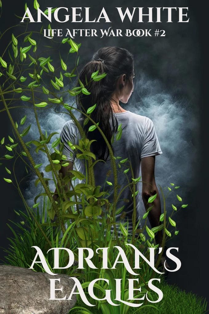 Adrian's Eagles (Life After War, #2)