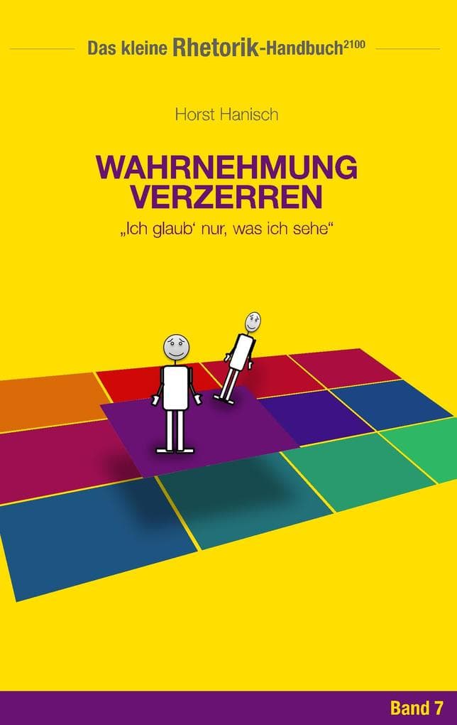 Rhetorik-Handbuch 2100 - Wahrnehmung verzerren