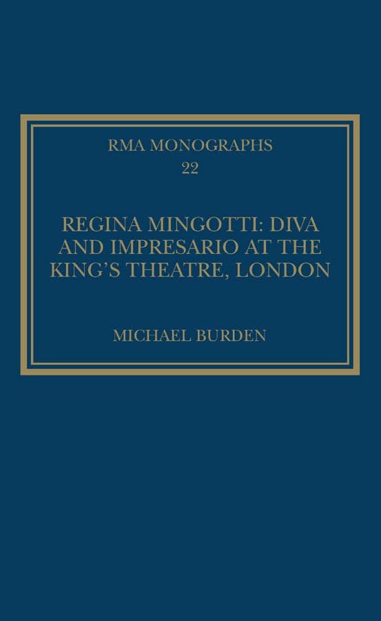 Regina Mingotti: Diva and Impresario at the King's Theatre, London