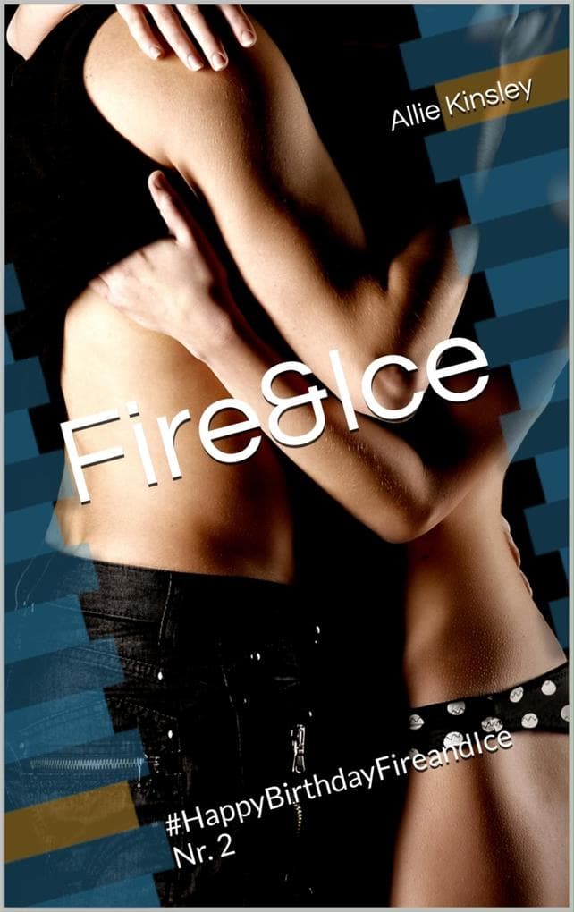 Fire&Ice - #HappyBirthdayFireandIce Nr. 2