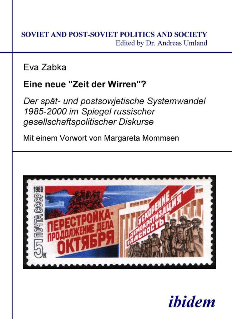 Eine neue "Zeit der Wirren"? Der spät- und postsowjetische Systemwandel 1985-2000 im Spiegel russischer gesellschaftspolitischer Diskurse