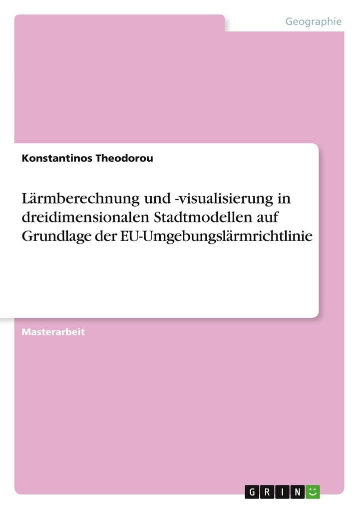 Lärmberechnung und -visualisierung in dreidimensionalen Stadtmodellen auf Grundlage der EU-Umgebungslärmrichtlinie
