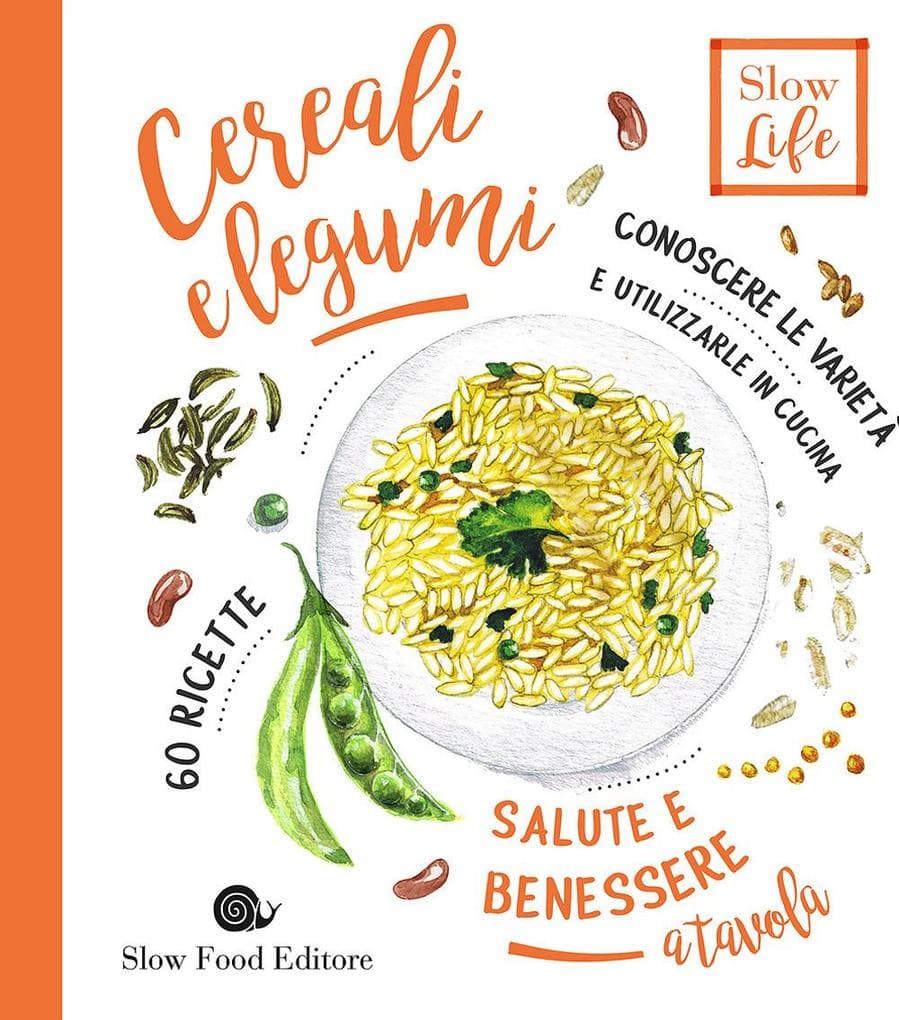 Cereali e legumi. Conoscere le varietà e utilizzarle in cucina. 60 ricette