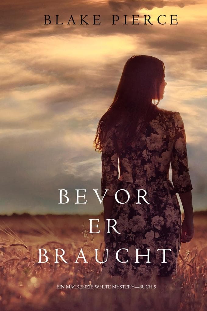 Bevor Er Braucht (Ein Mackenzie White Krimi-Buch 5)