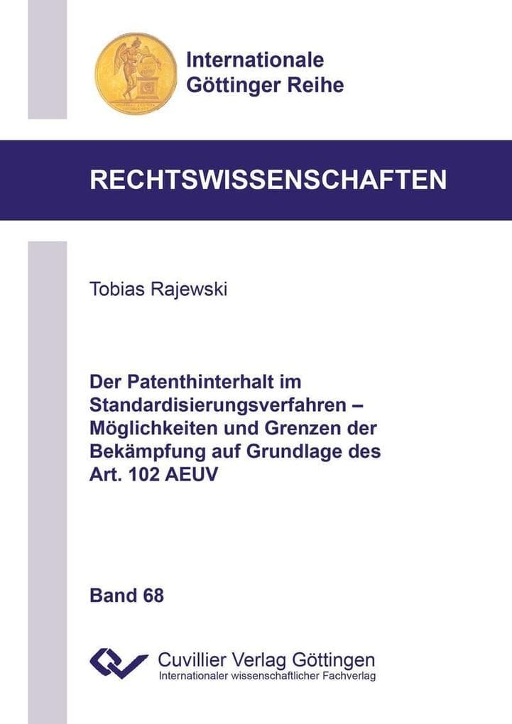 Der Patenthinterhalt im Standardisierungsverfahren &#x2013; Möglichkeiten und Grenzen der Bekämpfung auf Grundlage des Art. 102 AEUV