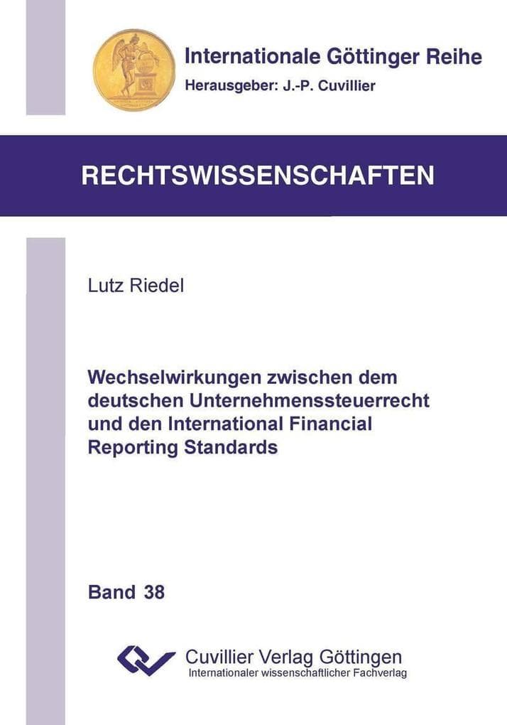 Wechselwirkungen zwischen dem deutschen Unternehmenssteuerrecht und den International Financial Reporting Standards