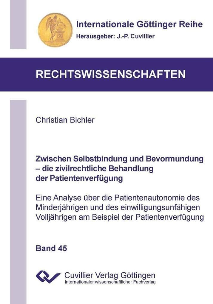 Zwischen Selbstbindung und Bevormundung - die zivilrechtliche Behandlung der Patientenverfügung