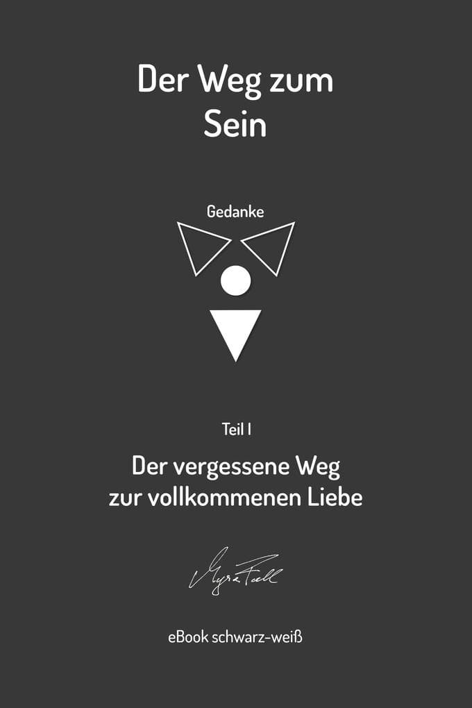 Der vergessene Weg zur vollkommenen Liebe (s/w)