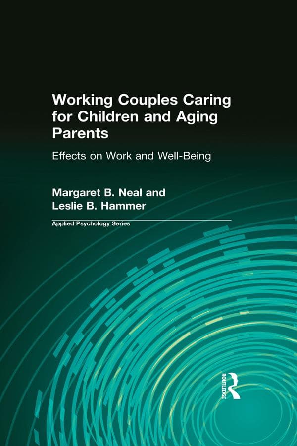 Working Couples Caring for Children and Aging Parents