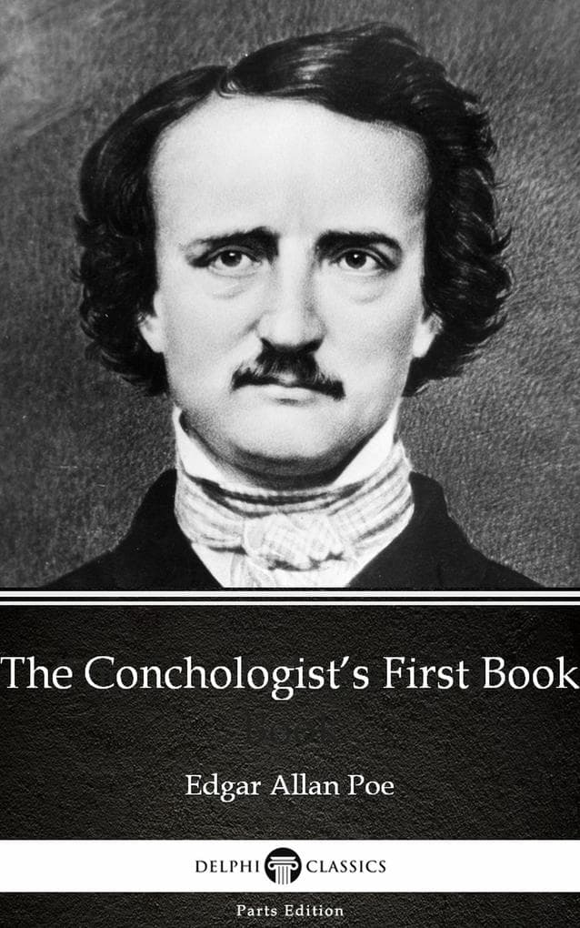 The Conchologist's First Book by Edgar Allan Poe - Delphi Classics (Illustrated)