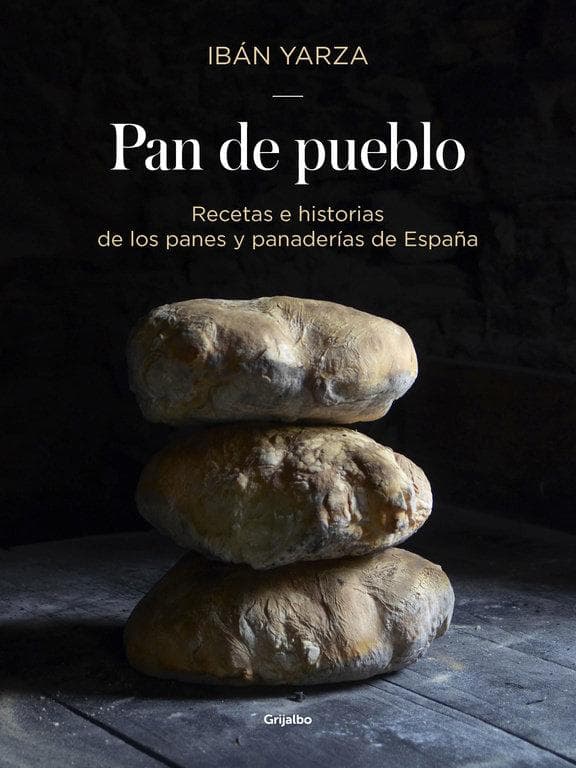 Pan de Pueblo: Recetas E Historias de Los Panes Y Panaderias de España / Town Bread: Recipes and History of Spain's Breads and Bakeries