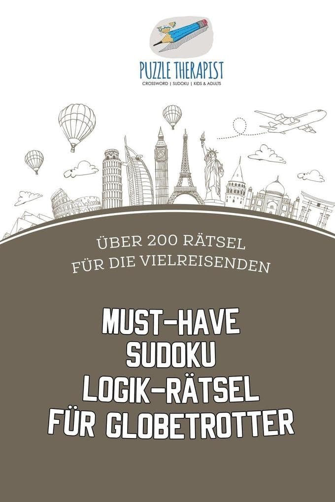 Must-Have Sudoku Logik-Rätsel für Globetrotter | Über 200 Rätsel für die Vielreisenden