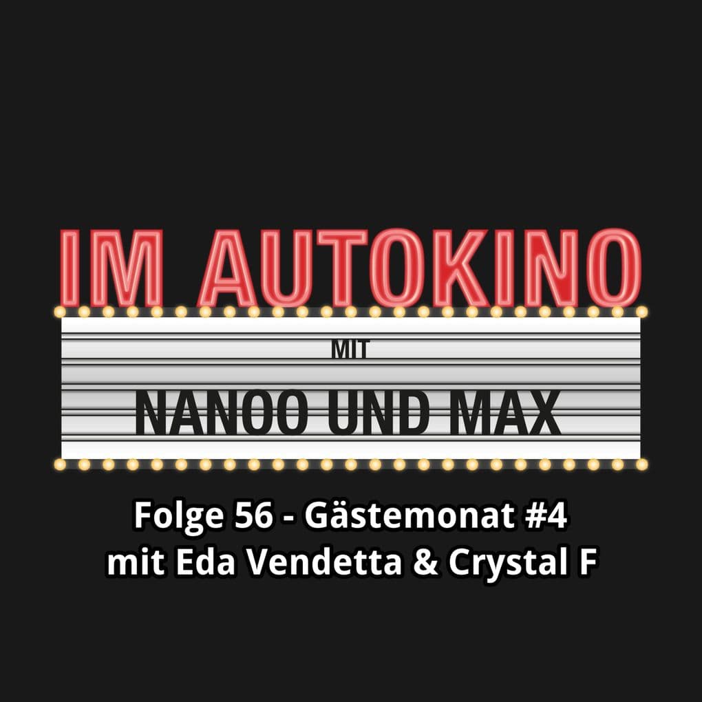 Im Autokino, Folge 56: Gästemonat #4 mit Eda Vendetta & Crystal F