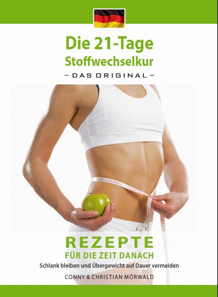 Die 21-Tage Stoffwechselkur -Rezepte für die Zeit danach-