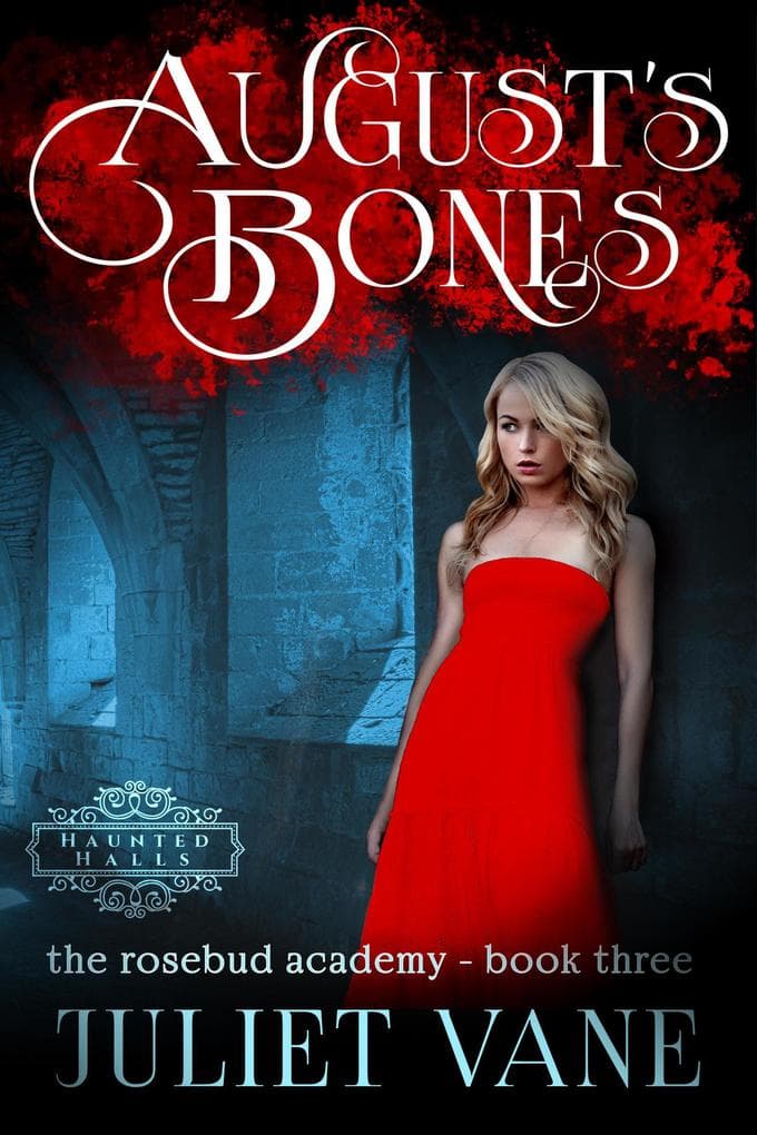 August's Bones (Haunted Halls: Rosebud Academy, #3)