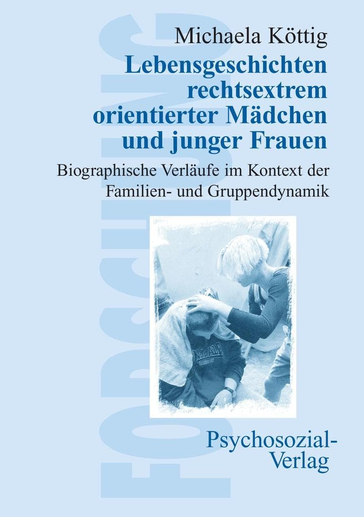 Lebensgeschichten rechtsextrem orientierter Mädchen und junger Frauen
