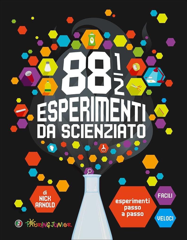 88 1/2 esperimenti da scienziato. Esperimenti passo a passo facili e veloci