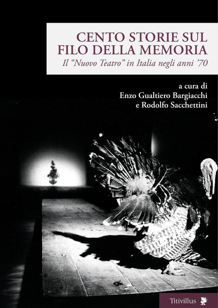 Cento storie sul filo della memoria. Il 'Nuovo Teatro' in Italia negli anni '70
